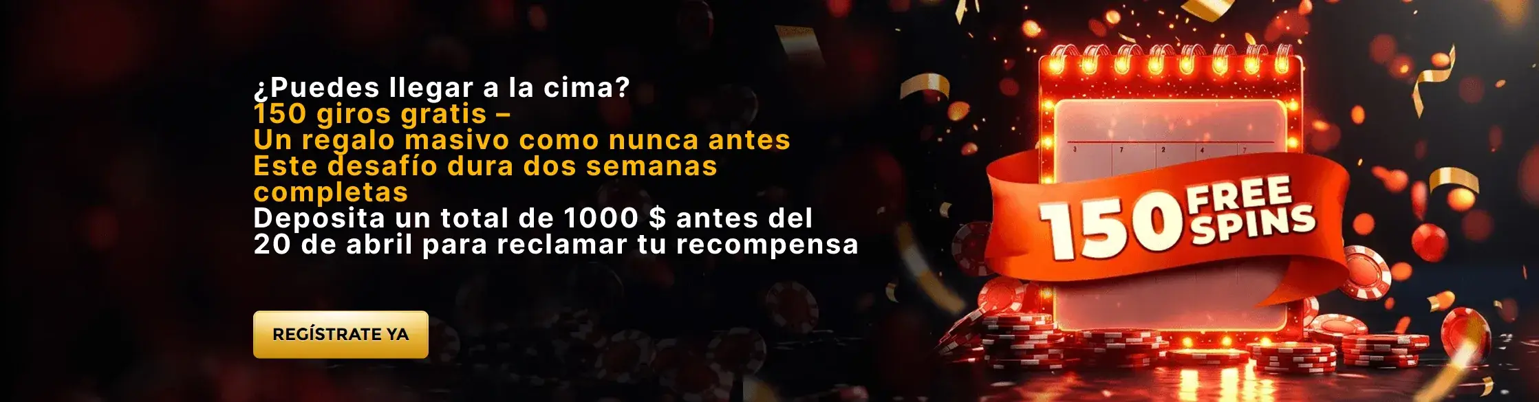 150 giros gratis por depósito de $1000 antes del 20 de abril